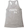 pretty ill Racerback Tank