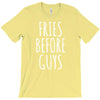 fries before guys T-Shirt