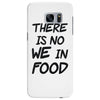 there is no we in food Samsung Galaxy S7 Edge
