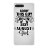 sorry this guy is already taken by a super sexy  august girl iPhone 7 Plus Case