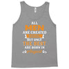 All Men Are Created Equal But Only The Best Are Born In August Tank Top