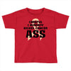 Careful I Already Kicked Cancer Ass Toddler T-shirt