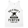 This Is What A Bad Ass Pawpaw Looks Like Tank Top