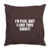 i'd flex but i like this Throw Pillow
