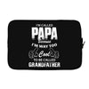I'm Called Papa Because I'm Way Too Cool To Be Called Grandfather Laptop sleeve