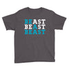 Be A Beast Youth Tee