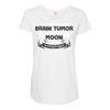 I Love Someone with Brain Tumor to The Moon and Back to Infinity and B Maternity Scoop Neck T-shirt