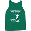 so good with my rod i make fish come Tank Top