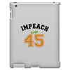 Impeach 45 iPad 3 and 4 Case