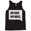 no ban no wall Tank Top