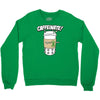 caffeinate! Crewneck Sweatshirt