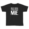 best thing about being a narcissist Toddler T-shirt