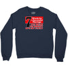 funny  7 words for marriage, ideal gift, birthday present Crewneck Sweatshirt