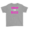 turn up the bass Youth Tee