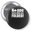 no one cares what you folded Pin-back button