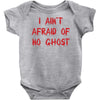 i ain't afraid of no ghosts Baby Onesie