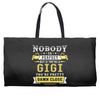Nobody Is Perfect But If You Are A Gigi You Are Pretty Damn Close Weekender Totes
