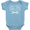 what doesn't kill you gives you xp Baby Bodysuit
