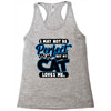 I May Not Be Perfect But My Cat Loves Me Racerback Tank