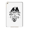 The Mountains, Are Callıng,  I Must Go iPad Mini 4