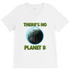 there is no planet  b earth day V-Neck Tee