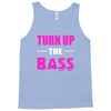 turn up the bass Tank Top