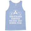 This Teacher Survived The 2016 2017 School Year Tank Top