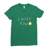 I HATE YOU Ladies Fitted T-Shirt