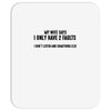 I Only Have Two Faults Funny T shirts Mousepad