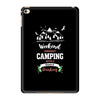 Weekend Forecast Camping With A Chance Of Drinking iPad Mini 4