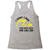 I Don't Care How Many Miles Per Gallon Racerback Tank
