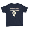 the future is female Youth Tee