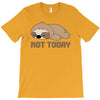 Sloth Says Not Today T-Shirt