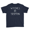 witches be trippn' Youth Tee
