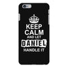Keep Calm And Let Daniel Handle It iPhone 6/6s Plus Case