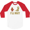 i'll wait 3/4 Sleeve Shirt