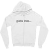 gotta run Zipper Hoodie