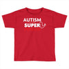 Autism Is My Super Power Toddler T-shirt