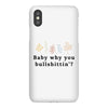 Baby Why You Bullshittin iPhoneX