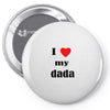 i love my dada Pin-back button