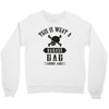 This Is What A Bad Ass Dad Looks Like Crewneck Sweatshirt