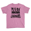Just One More Donut I Promise Youth Tee