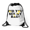 Did You See My Bag Drawstring Bags