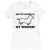 are you looking at my weiner t shirt funny dog wiener dachshund s m l Ladies Fitted T-Shirt