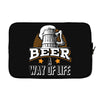 Beer A Way Of Life Laptop sleeve