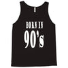 born in 90s Tank Top