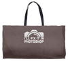 i'll fix it in photoshop Weekender Totes