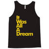 it was all a dream Tank Top