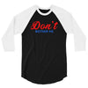 Don't Bother Me 3/4 Sleeve Shirt