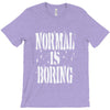 normal is boring tie dye T-Shirt